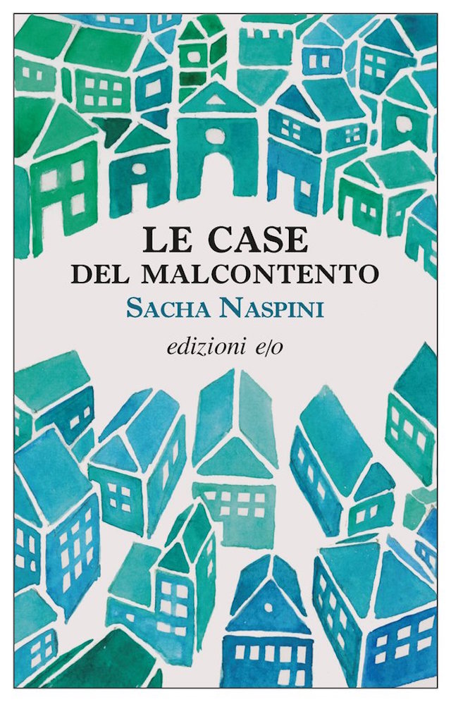 Le case del malcontento - Sacha Naspini