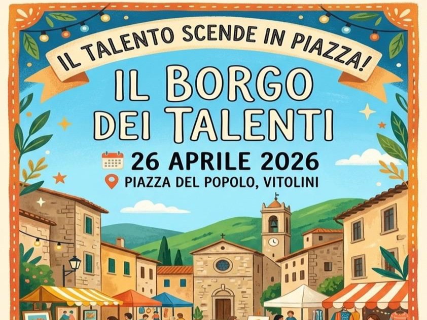 "Il talento scende in piazza" con 'Il Borgo dei Talenti' a Vitolini